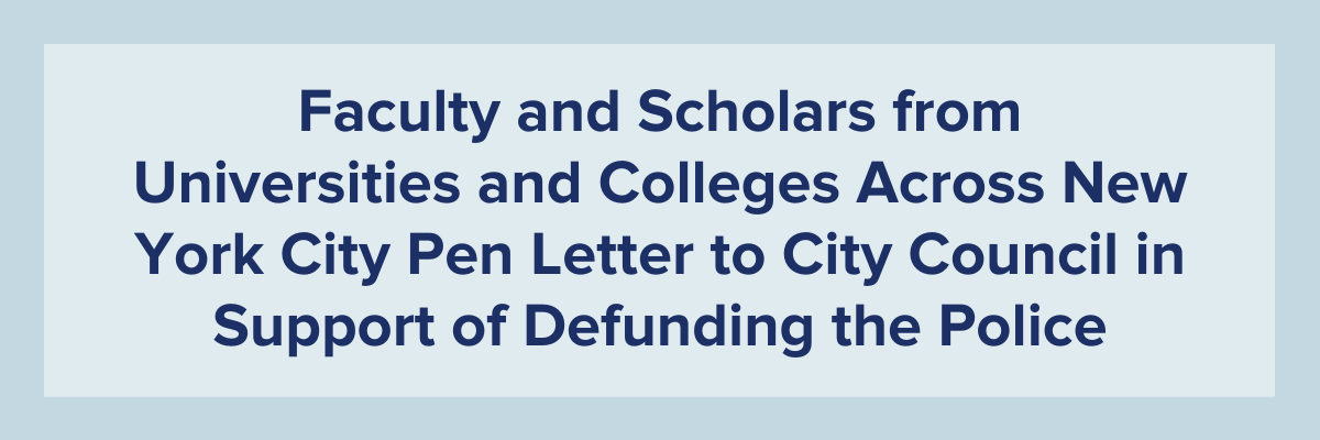 Faculty and Scholars from Universities and Colleges Across New York City Pen Letter to City Council in Support of Defunding the Police